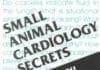 Small Animal Cardiology Secrets PDF
