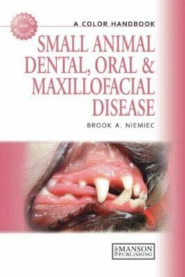 Small Animal Dental, Oral and Maxillofacial Disease A Colour Handbook