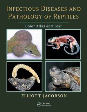 Infectious Diseases and Pathology of Reptiles: Color Atlas and Text PDF