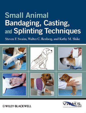 Small Animal Bandaging, Casting, and Splinting Techniques PDF