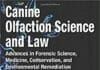 Canine Olfaction Science and Law: Advances in Forensic Science, Medicine, Conservation, and Environmental Remediation PDF