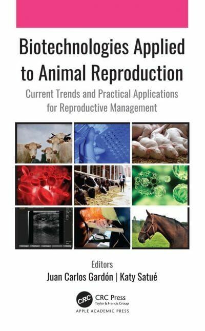 Biotechnologies Applied to Animal Reproduction, Current Trends and Practical Applications for Reproductive Management PDF