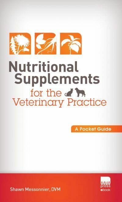 Nutritional Supplements for the Veterinary Practice: A Pocket Guide