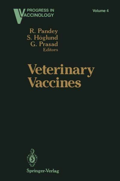 Progress in Vaccinology, Volume 4, Veterinary Vaccines