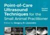 Point-of-Care Ultrasound Techniques for the Small Animal Practitioner, 2nd Edition PDF