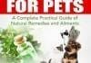 Essential Oils For Pets: A Complete Practical Guide of Natural Remedies and Ailments