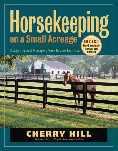 Horsekeeping on a Small Acreage: Designing and Managing Your Equine Facilities PDF