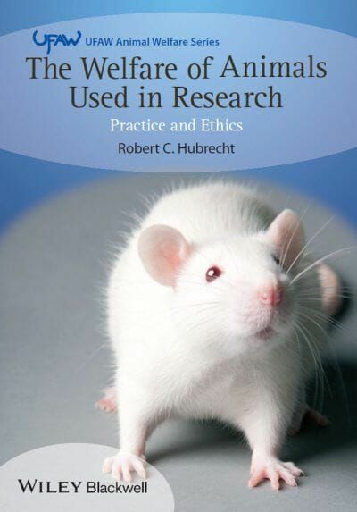 The Welfare of Animals Used in Research, Practice and Ethics