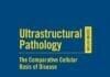 Ultrastructural Pathology: The Comparative Cellular Basis of Disease 2nd Edition PDF