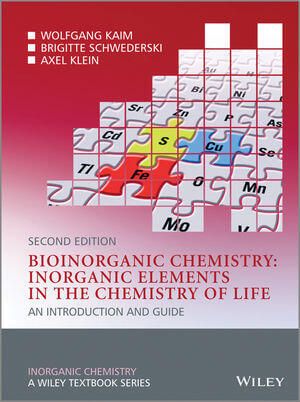 Bioinorganic Chemistry - Inorganic Elements in the Chemistry of Life: An Introduction and Guide, 2nd Edition