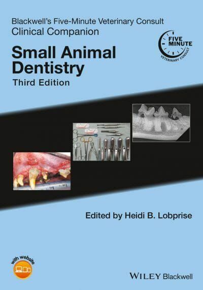 Blackwell’s Five-Minute Veterinary Consult Clinical Companion Small Animal Dentistry, 3rd Edition PDF