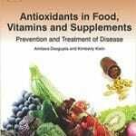 antioxidants-in-food-vitamins-and-supplements-prevention-and-treatment-of-disease