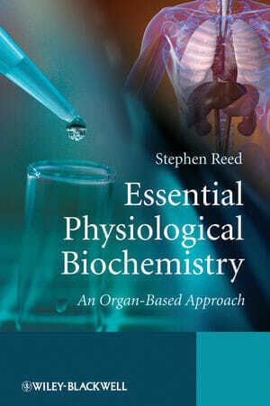 Essential Physiological Biochemistry An organ-based approach