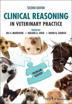 Clinical Reasoning in Veterinary Practice: Problem Solved!, 2nd Edition