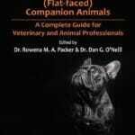 Health and Welfare of Brachycephalic (Flat-faced) Companion Animals, A Complete Guide for Veterinary and Animal Professionals
