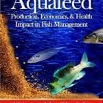 Aquafeed Production, Economics and Health Impact on Fish Management