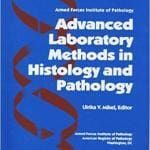 afip-advanced-laboratory-methods-in-histology-and-pathology